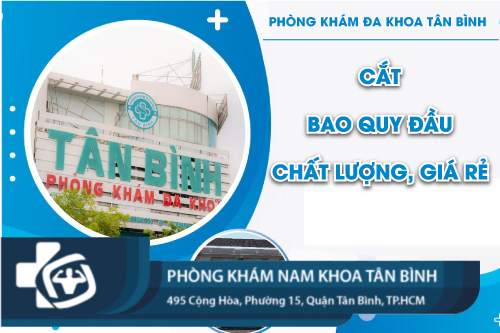 Phòng khám Đa Khoa Tân Bình - Cắt bao quy đầu chất lượng, giá rẻ