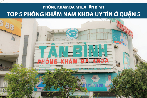  Top 5 phòng khám nam khoa uy tín ở quận 5