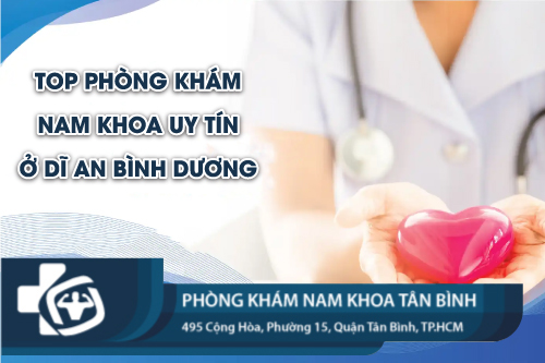 Top các phòng khám nam khoa ở Dĩ An Bình Dương uy tín