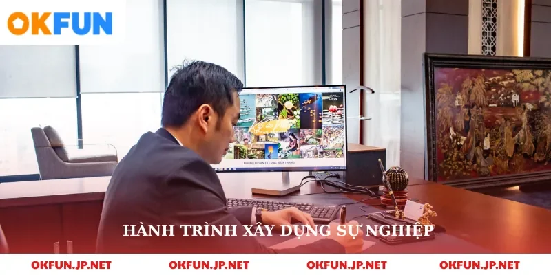Hành trình xây dựng sự nghiệp